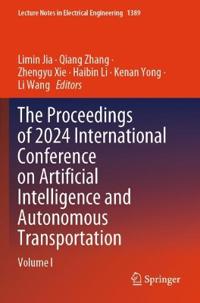 The Proceedings of 2024 International Conference on Artificial Intelligence and Autonomous Transportation