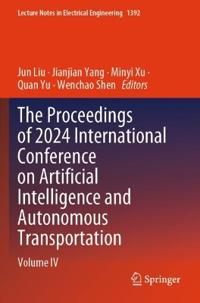 The Proceedings of 2024 International Conference on Artificial Intelligence and Autonomous Transportation