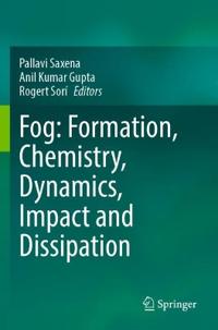 Fog: Formation, Chemistry, Dynamics, Impact and Dissipation