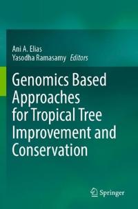 Genomics Based Approaches for Tropical Tree Improvement and Conservation