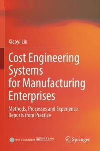 Cost Engineering Systems for Manufacturing Enterprises