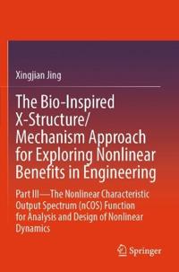The Bio-Inspired X-Structure/Mechanism Approach for Exploring Nonlinear Benefits in Engineering