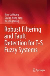 Robust Filtering and Fault Detection for T-S Fuzzy Systems
