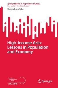 High-Income Asia: Lessons in Population and Economy