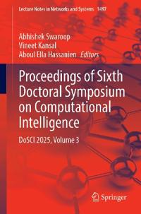 Proceedings of Sixth Doctoral Symposium on Computational Intelligence