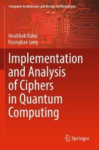 Implementation and Analysis of Ciphers in Quantum Computing