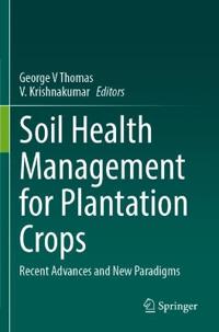 Soil Health Management for Plantation Crops