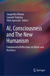 AI, Consciousness and The New Humanism