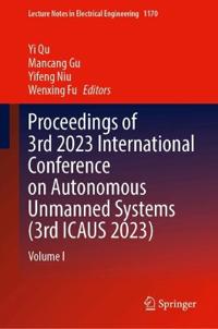 Proceedings of 3rd 2023 International Conference on Autonomous Unmanned Systems (3rd ICAUS 2023)