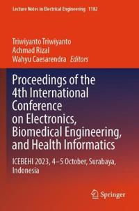 Proceedings of the 4th International Conference on Electronics, Biomedical Engineering, and Health Informatics