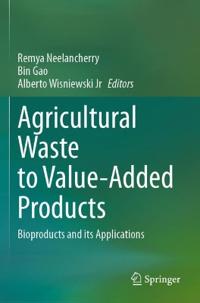 Agricultural Waste to Value-Added Products
