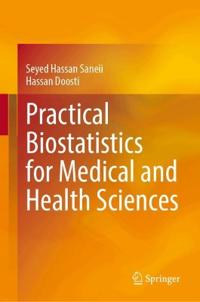 Practical Biostatistics for Medical and Health Sciences