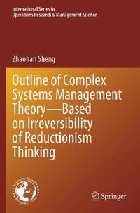 Outline of Complex Systems Management Theory— Based on Irreversibility of Reductionism Thinking