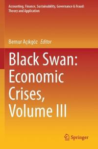Black Swan: Economic Crises, Volume III