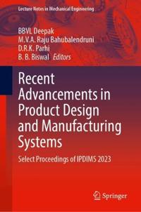 Recent Advancements in Product Design and Manufacturing Systems