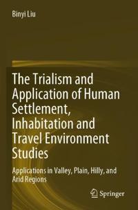 The Trialism and Application of Human Settlement, Inhabitation and Travel Environment Studies
