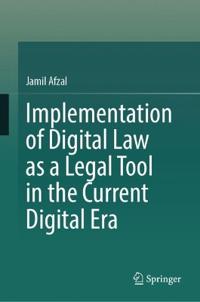 Implementation of Digital Law as a Legal Tool in the Current Digital Era