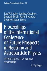 Proceedings of the International Conference on Future Prospects in Neutrino and Astroparticle Physics