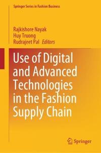 Use of Digital and Advanced Technologies in the Fashion Supply Chain