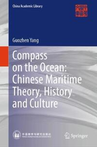 Compass on the Ocean: Chinese Maritime Theory, History and Culture