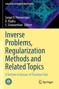 Inverse Problems, Regularization Methods and Related Topics