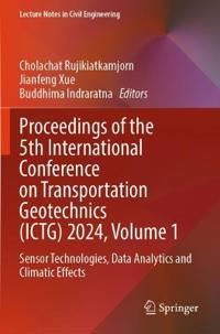 Proceedings of the 5th International Conference on Transportation Geotechnics (ICTG) 2024, Volume 1
