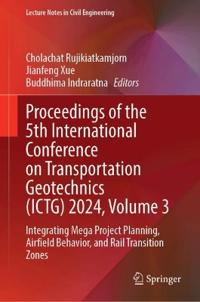 Proceedings of the 5th International Conference on Transportation Geotechnics (ICTG) 2024, Volume 3