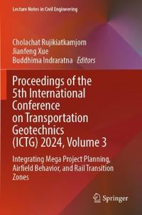 Proceedings of the 5th International Conference on Transportation Geotechnics (ICTG) 2024, Volume 3