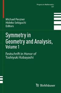 Symmetry in Geometry and Analysis, Volume 1