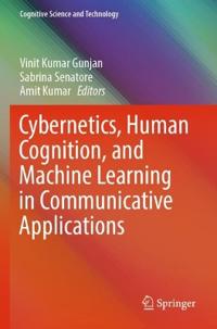 Cybernetics, Human Cognition, and Machine Learning in Communicative Applications