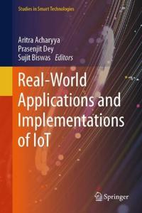 Real-World Applications and Implementations of IoT