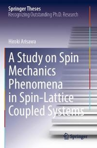 A Study on Spin Mechanics Phenomena in Spin-Lattice Coupled Systems