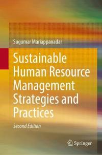 Sustainable Human Resource Management Strategies and Practices