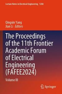 The Proceedings of the 11th Frontier Academic Forum of Electrical Engineering (FAFEE2024)