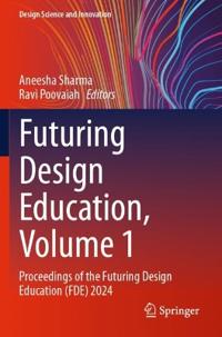 Futuring Design Education, Volume 1
