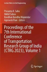 Proceedings of the 7th International Conference of Transportation Research Group of India (CTRG 2023), Volume 1