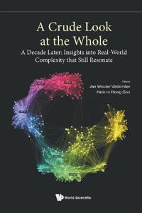 Bokomslag för "A Crude Look At The Whole - A Decade Later: Insights Into Real-world Complexity That Still Resonate"