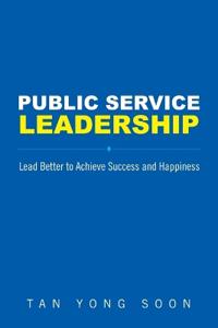 Bokomslag för "Public Service Leadership: Lead Better To Achieve Success And Happiness"