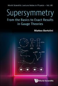 Supersymmetry: From The Basics To Exact Results In Gauge Theories