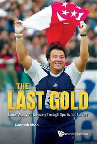 Bokomslag för "The Last Gold - James Wong: An Odyssey Through Sports And Cancer"