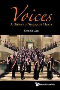 Bokomslag för "Voices: A History Of Singapore Choirs"