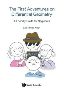 The First Adventures On Differential Geometry: A Friendly Guide For Beginners