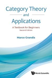 Bokomslag för "Category Theory And Applications: A Textbook For Beginners"