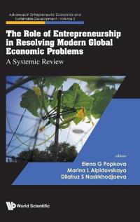 The Role Of Entrepreneurship In Resolving Modern Global Economic Problems: A Systemic Review