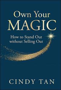 Own Your Magic: How To Stand Out Without Selling Out