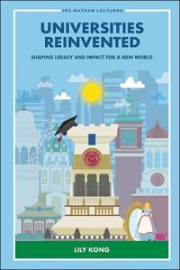 Universities Reinvented: Shaping Legacy And Impact For A New World