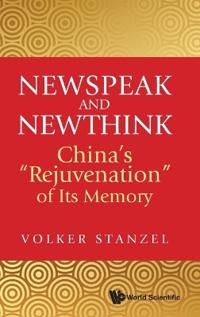 Newspeak And Newthink: China's "Rejuvenation" Of Its Memory