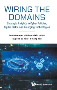 Wiring The Domains: Strategic Insights In Cyber Policies, Digital Risks, And Emerging Technologies