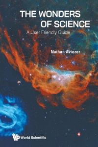 Bokomslag för "The Wonders Of Science: A User Friendly Guide"