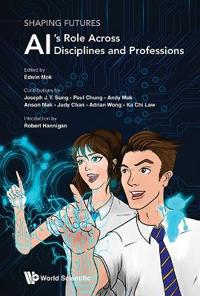 Bokomslag för "Shaping Futures: Ai's Role Across Disciplines And Professions"